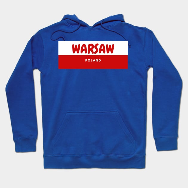 Warsaw City in Poland Flag Hoodie by aybe7elf